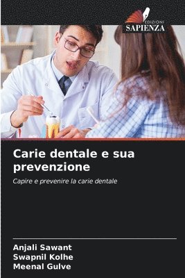 Anjali Sawant, Swapnil Kolhe, Meenal Gulve, ANJALI SAWANT - Carie dentale e sua prevenzione, Häftad
