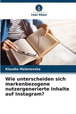 bokomslag Wie unterscheiden sich markenbezogene nutzergenerierte Inhalte auf Instagram?