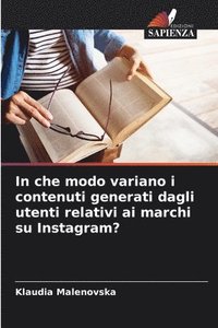 bokomslag In che modo variano i contenuti generati dagli utenti relativi ai marchi su Instagram?