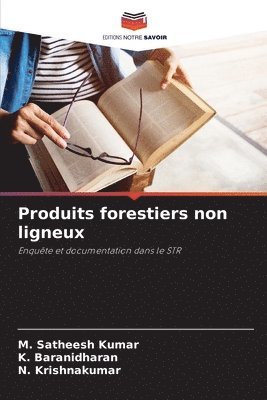 M Satheesh Kumar, K Baranidharan, N Krishnakumar - Produits forestiers non ligneux, Häftad