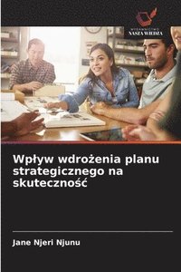 bokomslag Wplyw wdro?enia planu strategicznego na skuteczno?c