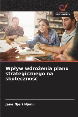 bokomslag Wplyw wdro?enia planu strategicznego na skuteczno?c
