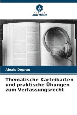 Alexis Deprau - Thematische Karteikarten und praktische Übungen zum Verfassungsrecht, Häftad