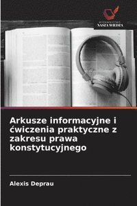 bokomslag Arkusze informacyjne i cwiczenia praktyczne z zakresu prawa konstytucyjnego