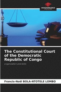 bokomslag The Constitutional Court of the Democratic Republic of Congo