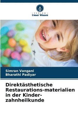 Direktästhetische Restaurations-materialien in der Kinder-zahnheilkunde