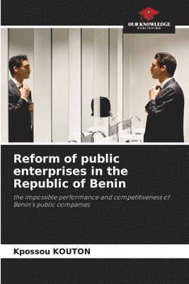 Kpossou Kouton, Kpossou KOUTON - Reform of public enterprises in the Republic of Benin, Häftad