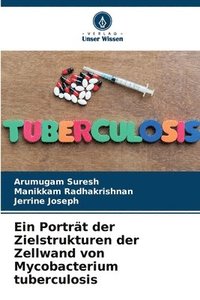 bokomslag Ein Porträt der Zielstrukturen der Zellwand von Mycobacterium tuberculosis