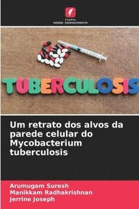 bokomslag Um retrato dos alvos da parede celular do Mycobacterium tuberculosis