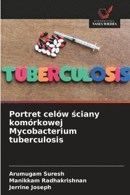 Arumugam Suresh, Manikkam Radhakrishnan, Jerrine Joseph - Portret celów ściany komórkowej Mycobacterium tuberculosis, Häftad
