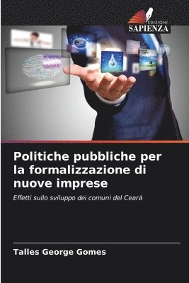 Talles George Gomes - Politiche pubbliche per la formalizzazione di nuove imprese, Häftad