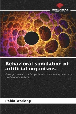 bokomslag Behavioral simulation of artificial organisms