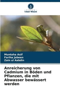 bokomslag Anreicherung von Cadmium in Böden und Pflanzen, die mit Abwasser bewässert werden