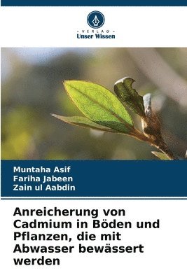 bokomslag Anreicherung von Cadmium in Böden und Pflanzen, die mit Abwasser bewässert werden