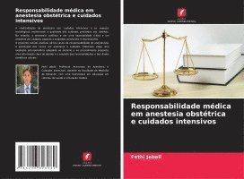 bokomslag Responsabilidade médica em anestesia obstétrica e cuidados intensivos