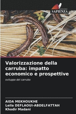 bokomslag Valorizzazione della carruba: impatto economico e prospettive