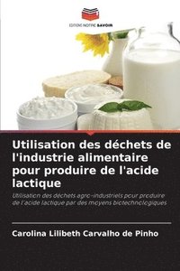 bokomslag Utilisation des déchets de l'industrie alimentaire pour produire de l'acide lactique
