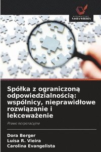 bokomslag Spólka z ograniczon? odpowiedzialno?ci?: wspólnicy, nieprawidlowe rozwi?zanie i lekcewa?enie