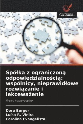 bokomslag Spólka z ograniczon? odpowiedzialno?ci?: wspólnicy, nieprawidlowe rozwi?zanie i lekcewa?enie