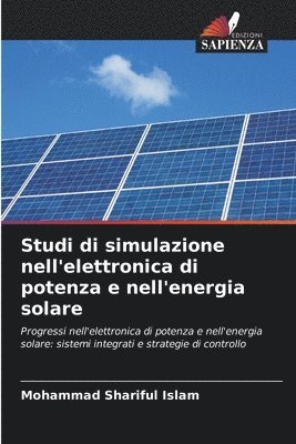 Mohammad Shariful Islam - Studi di simulazione nell'elettronica di potenza e nell'energia solare, Häftad