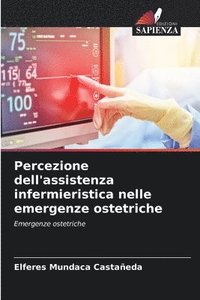 bokomslag Percezione dell'assistenza infermieristica nelle emergenze ostetriche