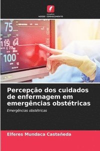 bokomslag Percepção dos cuidados de enfermagem em emergências obstétricas