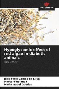 bokomslag Hypoglycemic effect of red algae in diabetic animals
