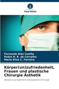 bokomslag Körper(un)zufriedenheit, Frauen und plastische Chirurgie Ästhetik