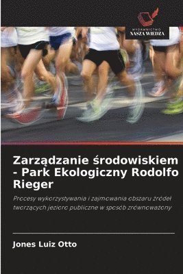 bokomslag Zarz?dzanie ?rodowiskiem - Park Ekologiczny Rodolfo Rieger