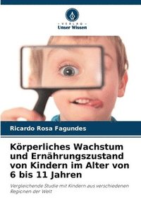 bokomslag Körperliches Wachstum und Ernährungszustand von Kindern im Alter von 6 bis 11 Jahren