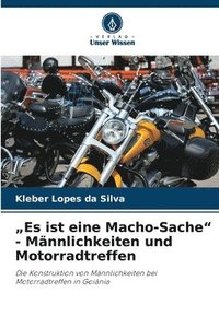 bokomslag "Es ist eine Macho-Sache" - Männlichkeiten und Motorradtreffen