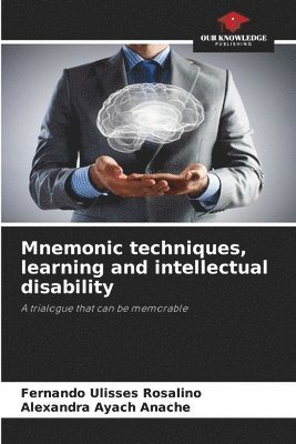 Fernando Ulisses Rosalino, Alexandra Ayach Anache - Mnemonic techniques, learning and intellectual disability, Häftad