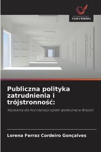 bokomslag Publiczna polityka zatrudnienia i trójstronno?c