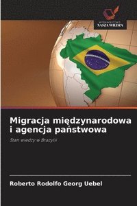 bokomslag Migracja mi?dzynarodowa i agencja pa?stwowa