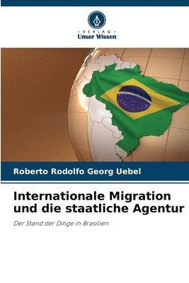 Internationale Migration und die staatliche Agentur