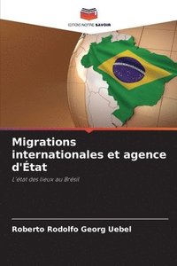 bokomslag Migrations internationales et agence d'État