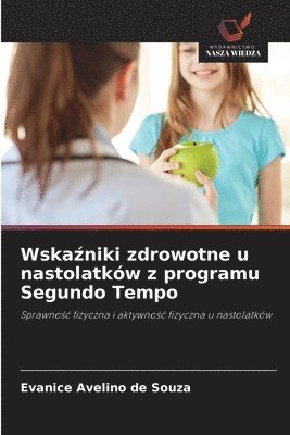 bokomslag Wska?niki zdrowotne u nastolatków z programu Segundo Tempo