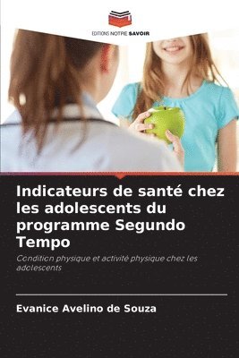 Evanice Avelino de Souza - Indicateurs de santé chez les adolescents du programme Segundo Tempo, Häftad