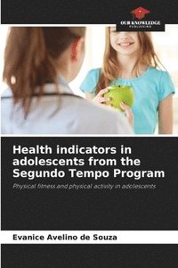 bokomslag Health indicators in adolescents from the Segundo Tempo Program
