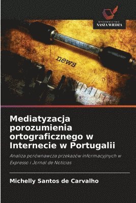 bokomslag Mediatyzacja porozumienia ortograficznego w Internecie w Portugalii