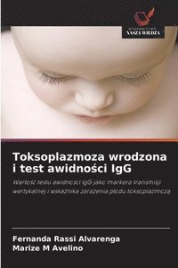 bokomslag Toksoplazmoza wrodzona i test awidno?ci IgG