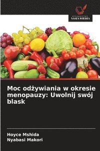 bokomslag Moc od?ywiania w okresie menopauzy: Uwolnij swój blask