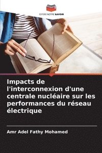 bokomslag Impacts de l'interconnexion d'une centrale nucléaire sur les performances du réseau électrique