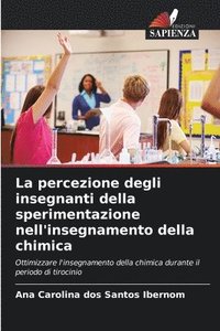 bokomslag La percezione degli insegnanti della sperimentazione nell'insegnamento della chimica