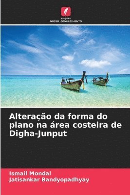 Ismail Mondal, Jatisankar Bandyopadhyay - Alteração da forma do plano na área costeira de Digha-Junput, Häftad