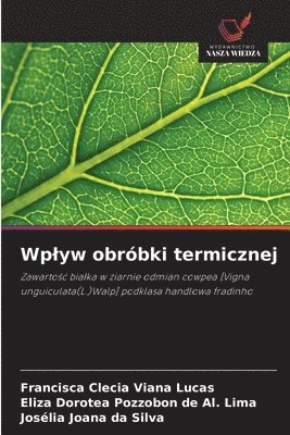 Francisca Clecia Viana Lucas, Eliza Dorotea Pozzobon de Al Lima, Josélia Joana Da Silva, Eliza Dorotea Pozzobon de Al. Lima - Wplyw obróbki termicznej, Häftad
