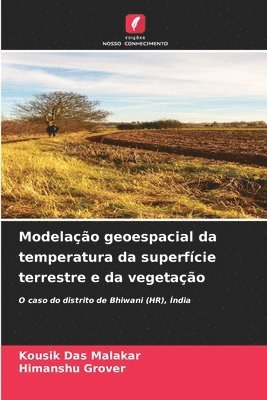 bokomslag Modelação geoespacial da temperatura da superfície terrestre e da vegetação