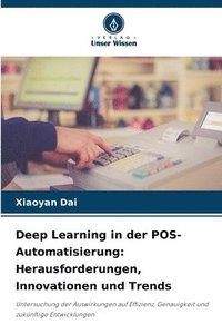 bokomslag Deep Learning in der POS-Automatisierung: Herausforderungen, Innovationen und Trends