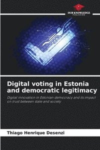 bokomslag Digital voting in Estonia and democratic legitimacy