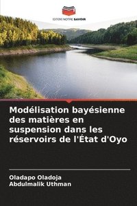bokomslag Modélisation bayésienne des matières en suspension dans les réservoirs de l'État d'Oyo